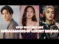 kpop idols who are ambassadors of luxury brands