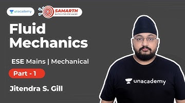 Fluid Mechanics Part-1| Samarth Batch for ESE Mains | Mechanical | JS Gill | Unacademy Accord