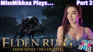 Let's Play Elden Ring [Dancepad + No Death] | Part 2 | MissMikkaa