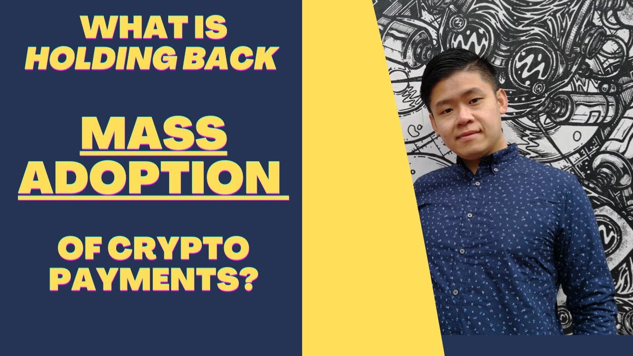 What is Holding Back the Mass Adoption of Crypto Payments?
