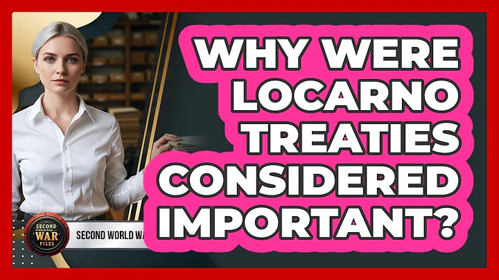 Why Were Locarno Treaties Considered Important?