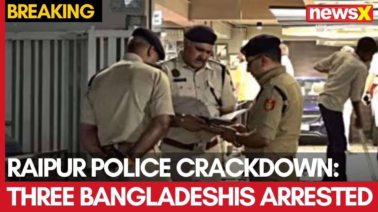 Raipur Police Crackdown: Three Bangladeshis Arrested, Docs Under Probe, Investigation Underway