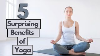 5 Surprising Benefits of Yoga | Health Tips And Tricks