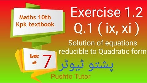 Lec 012, Exercise 1.2 Q1 (ix, xi ), Class 10 Maths, ch 1, Quadratic equation, pushto tutor, KPK boar