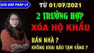 Hai trường hợp thường dễ bị XÓA HỘ KHẨU nhất từ 01/7/2021 - Giải đáp pháp luật