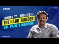 A journey with the habit builder dr paul v mathew