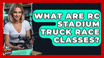 What Are RC Stadium Truck Race Classes? - RC Toy Central