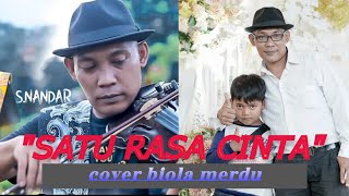 Cover Biola Syahdu ' SATU RASA CINTA 'Arief  By. S Nandar