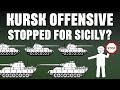 Kursk Offensive Stopped due to Sicily Invasion? - I was wrong