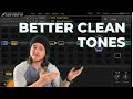 Get Better Clean Tones From Your Fractal