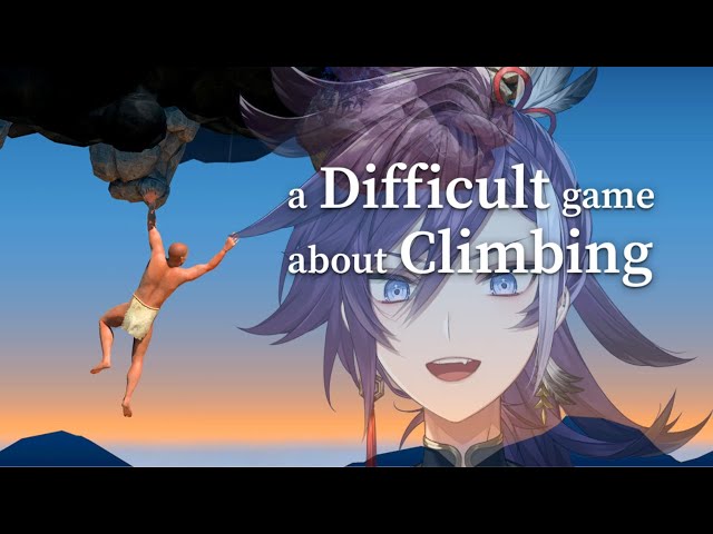 【A DIFFICULT GAME ABOUT CLIMBING】HANG IN THERE BABY!のサムネイル