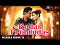 Bodas prohibidas  romantica  rplay pelicula completa en espaol latino