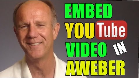 How To Embed A YouTube Video In Aweber - Tutorial