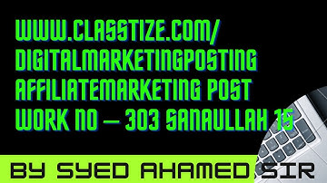 www. classtize.com /Digital Marketing PostingAffiliate Marketing PostWork No – 303 Sanaullah 15