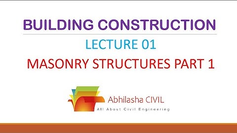 LEC 01 || BUILDING CONSTRUCTION || MASONRY STRUCTURES PART 1