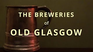 The Breweries of Old Glasgow