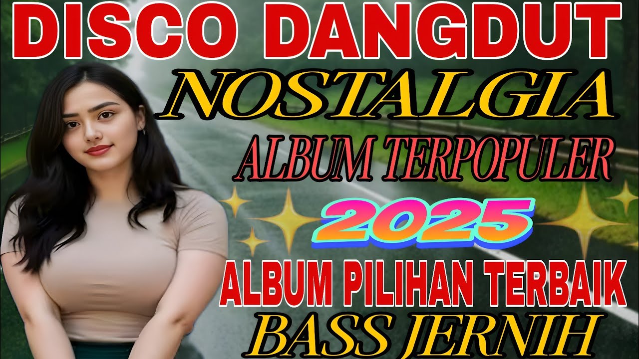 VIRAL TIKTOK 2025‼️DISCO DANGDUT NOSTALGIA FULL ALBUM PILIHAN TERBAIK/BASS JERNIH AUDIO BENING