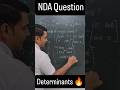 UPSC NDA Math Question 🔥 Determinants!😱 #nda #upsc #defence #motivation #cds #math #explore #viral