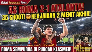 Dua goal menit akhir - AS Roma 2-1 Atalanta - 35 shoot 66% penguasaan bola Roma sempurna #asroma