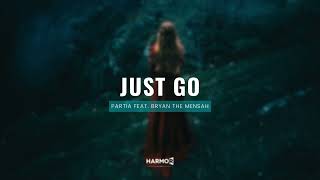PARTIA  - Just Go (feat. BRYAN THE MENSAH)