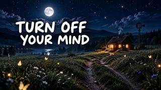 Turn Off Your Mind 🌙 2 Hours of Gentle Deep Sleep Music • Black Screen