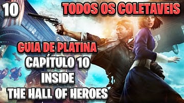 Bioshock Infinite Complete Edition - Todos os Coletaveis + Troféus -Cap 10 Inside The Hall of Heroes