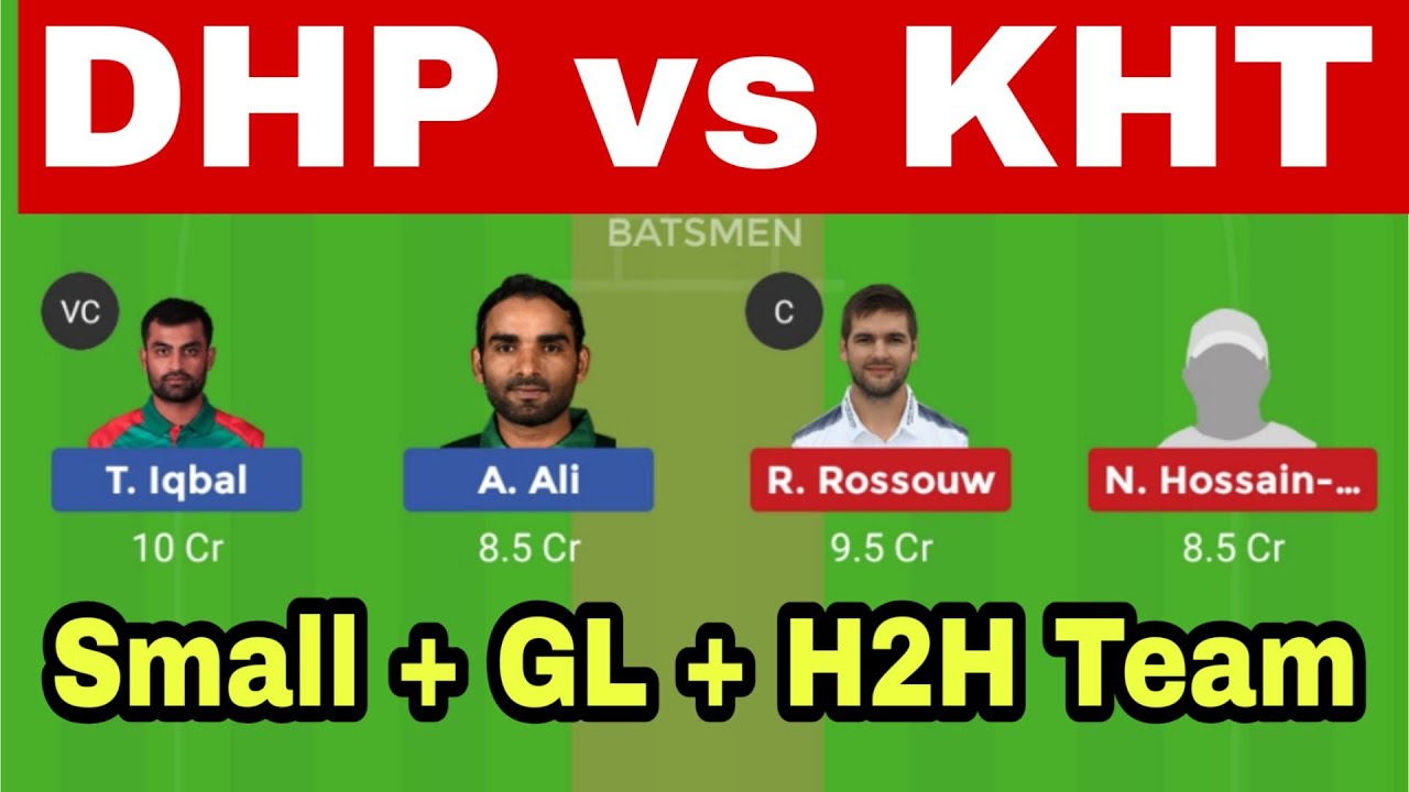 DHP vs KHT BPL T20 Match Dream11 Team Prediction Small League Grand League H2H Team
