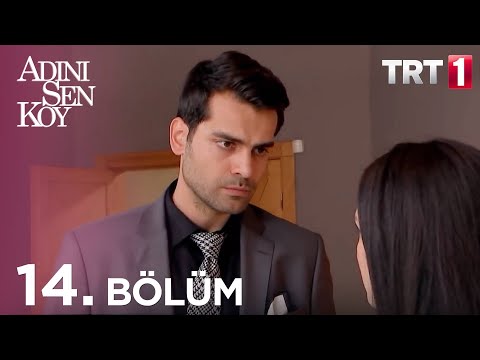 Adını Sen Koy 14. Bölüm