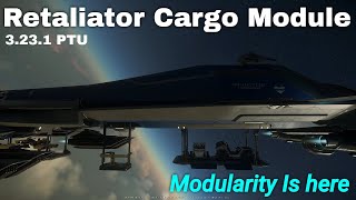 Testing The Retaliator Cargo Module In Star Citizen 3.23.1 PTU - Modularity Is ly Here!