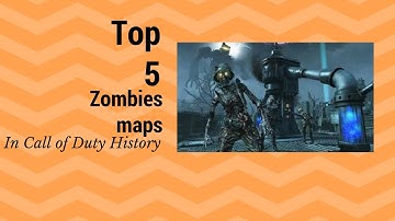 Zombies top 5 best zombies maps of all time