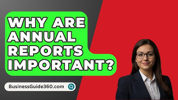 Why Are Annual Reports Important? - BusinessGuide360.com