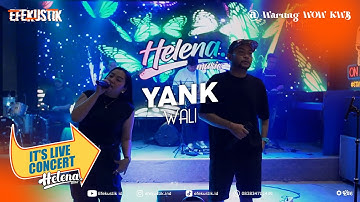 Wali - Yank | Helena Music | Live Warunk Wow Kwb (Mlg) | Efekustik