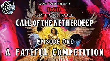 Call of the Netherdeep | Episode 1: A Fateful Competition | Dungeons & Dragons Actual Play