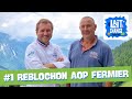 Lait'Change #1 - Le Reblochon AOP fermier avec François DELOCHE
