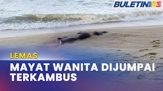 LEMAS | Mayat Wanita Terkambus Pasir Ditemukan Di Pantai Puteri