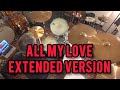 ALL MY LOVE / EXTENDED VERSION / DRUM COVER