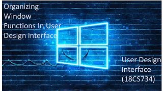 Organizing Window Functions In User Design Interface - (18CS734) UID