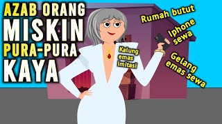 AZAB ORANG MISKIN YANG PURA-PURA KAYA PADAHAL HIDUPNYA SUSAH! | SINETRON AZAB