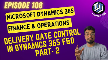 Episode 108 | Sales Order Lead time in Dynamics 365 F&O | Delivery date control