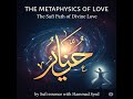 The Metaphysics Of Love The Sufi Path Of Divine Love 