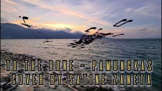 To The Bone - Pamungkas | Cover by Satine Zaneta