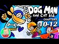 Comic dub  dog man and cat kid part 4 chapters 1012  dog man series