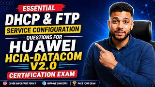 Essential DHCP and FTP Service Configuration Questions For Huawei HCIA-Datacom V2.0 Exam