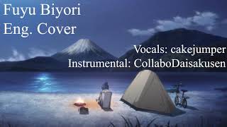 Fuyu Biyori【Yuru Camp△ ED ふゆびより】English Cover by cakejumper