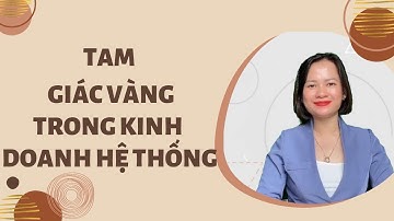 TAM GIÁC VÀNG TRONG KINH DOANH