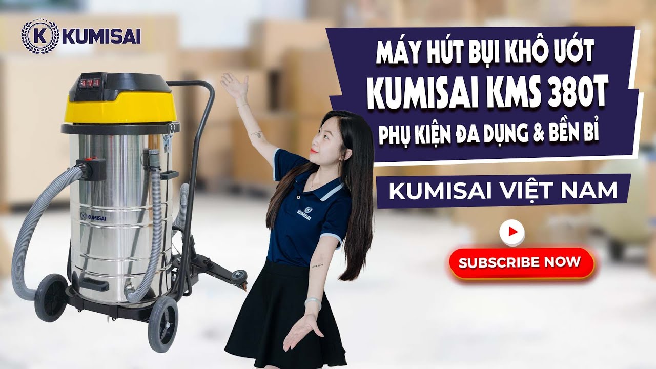 Review Thực Tế Máy Hút Bụi Công Nghiệp Kumisai KMS 380T | Công Suất Mạnh – Hút Sạch Mọi Ngóc Ngách