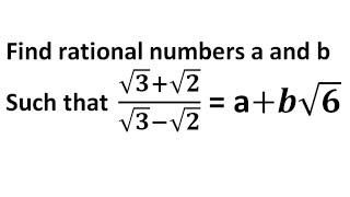Find The Rational Numbers A And B Such That Root 3 Root 2 Root 3 Root 2 A B Root 6 Youtube