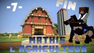 Mathis l'agriculteur: FIN ?! #7 | Minecraft