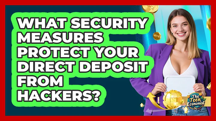 What Security Measures Protect Your Direct Deposit From Hackers? - The Teen Economist
