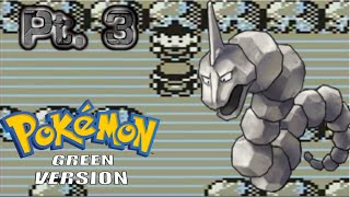 Let&#39;s Play Pokemon Green Japanese Version!!!! Brock and Gary pleasee Pt. 3